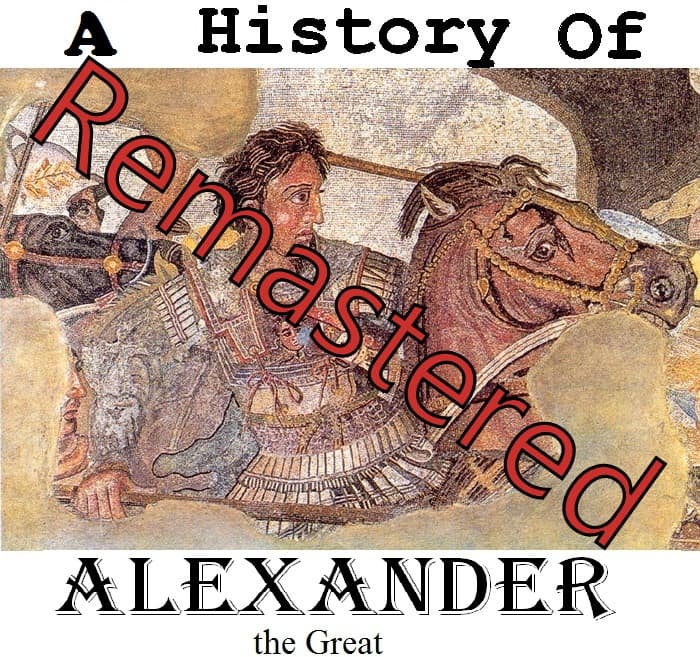 A History Of: Alexander the Great - Remastered - Podcasts