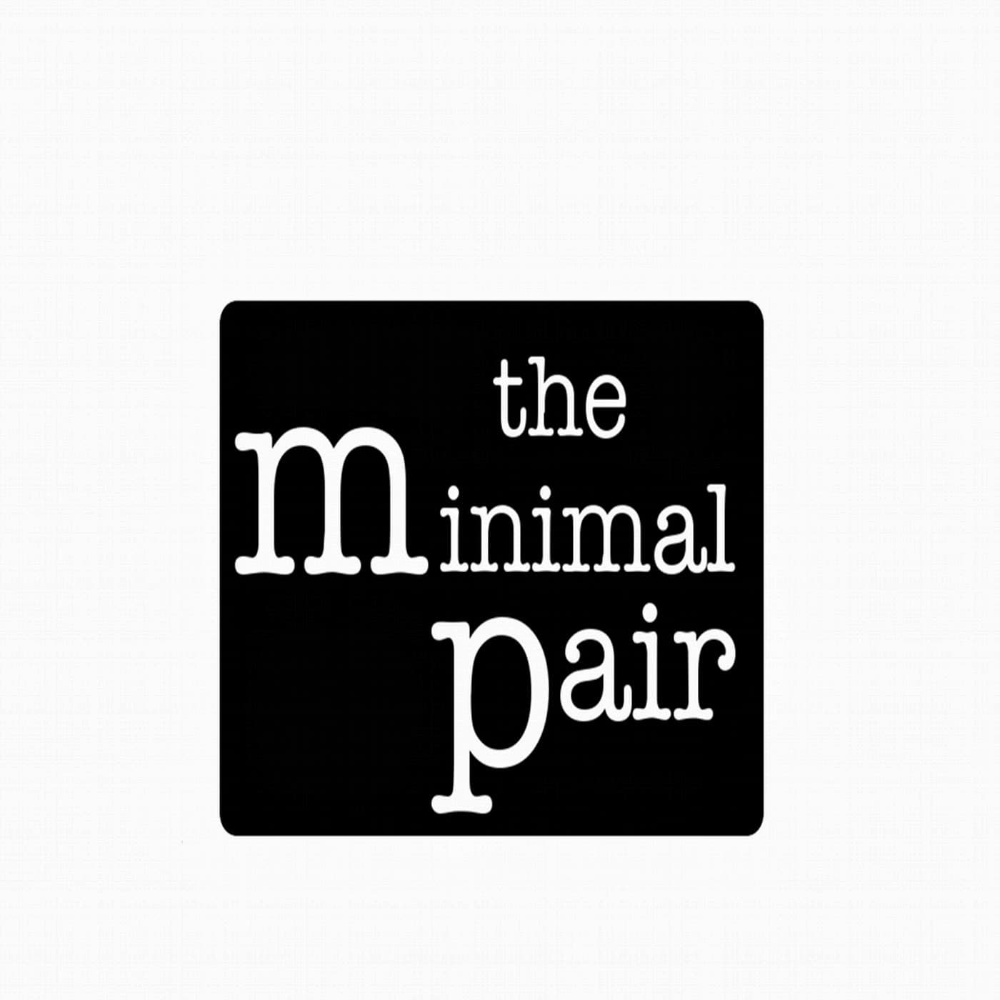 The Minimal Pair - Podcasts