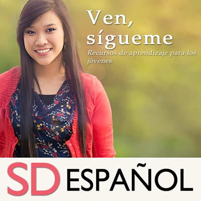 Ven, sígueme: Recursos de aprendizaje para los jóvenes | SD | SPANISH - Podcasts