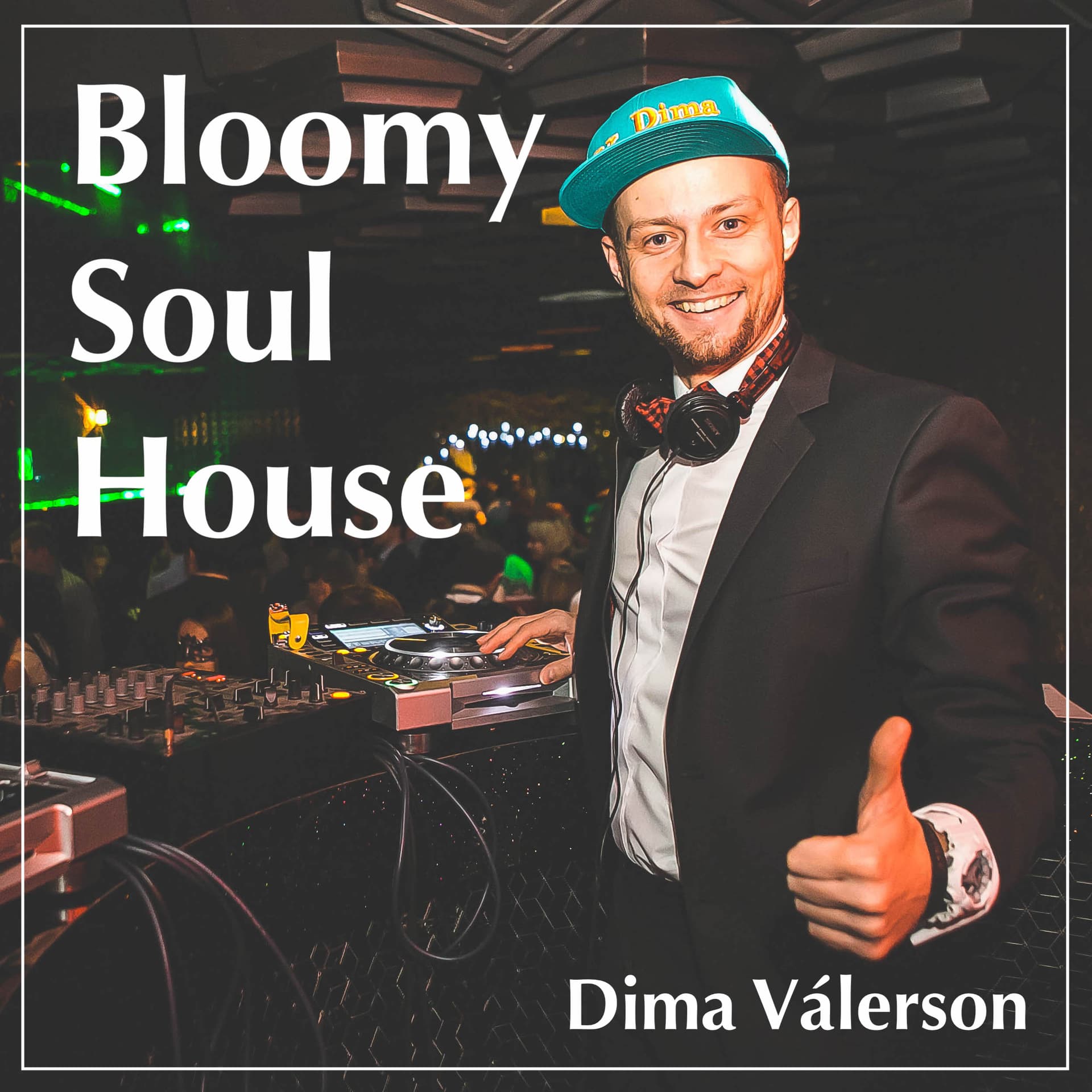 Bloomy Soul House by Dima Valerson DJ - Podcasts