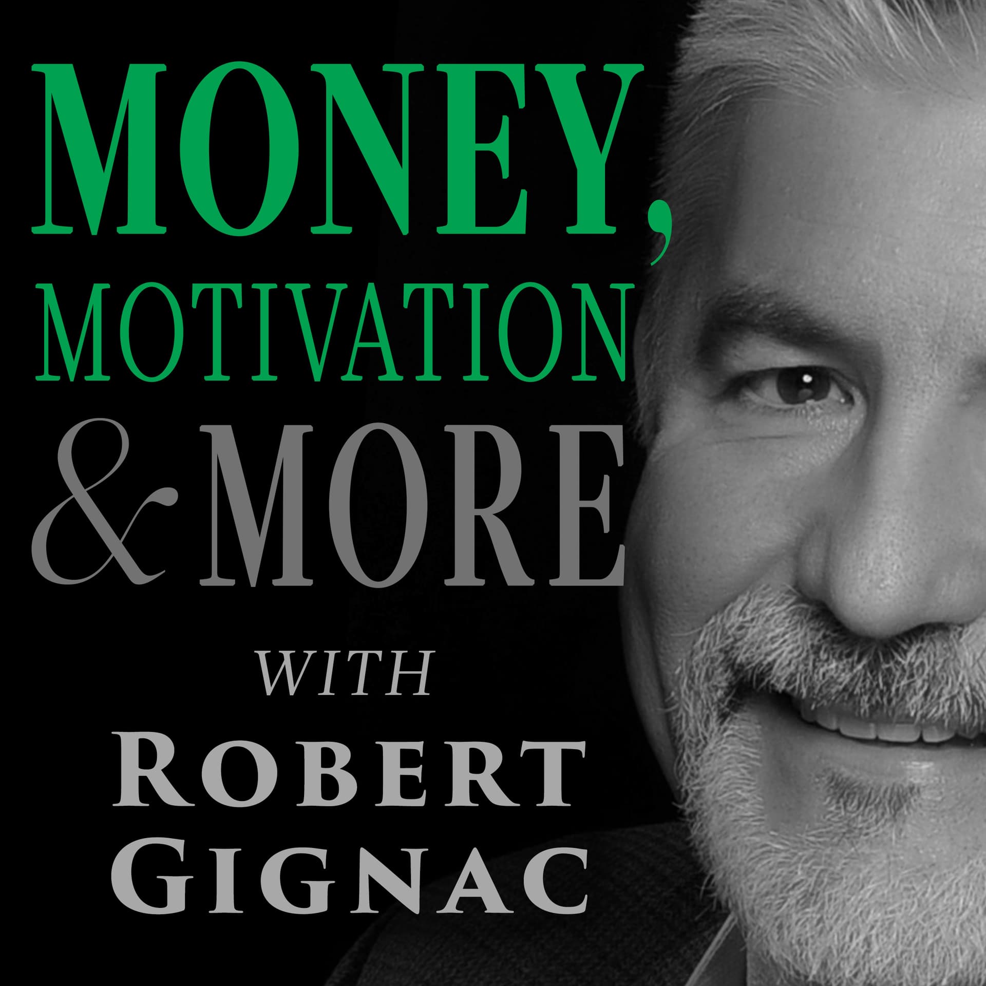 Money, Motivation & More with Robert Gignac - Podcasts