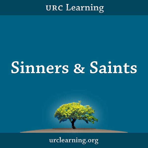 URC Learning: Sinners & Saints - Podcasts