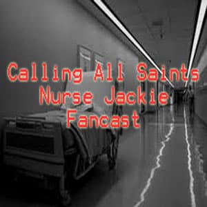 Calling All Saints - Nurse Jackie Fancast - Podcasts