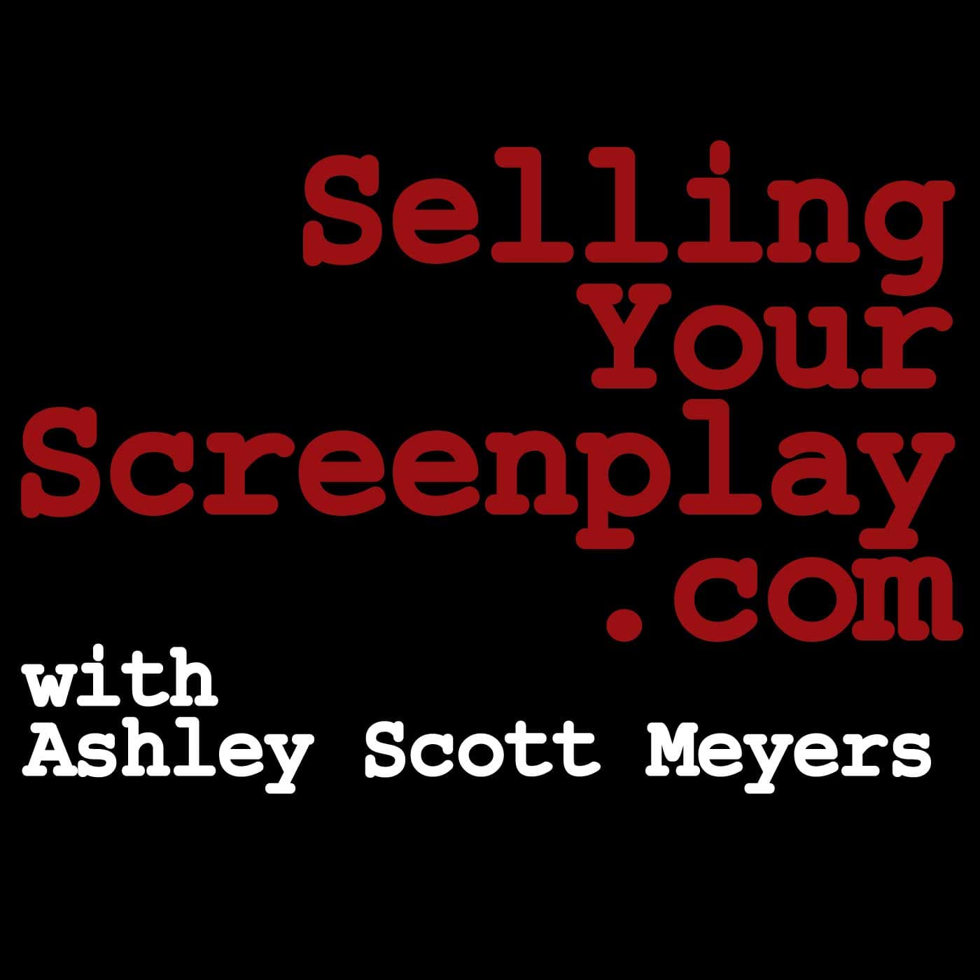 The Selling Your Screenplay Podcast - Podcasts