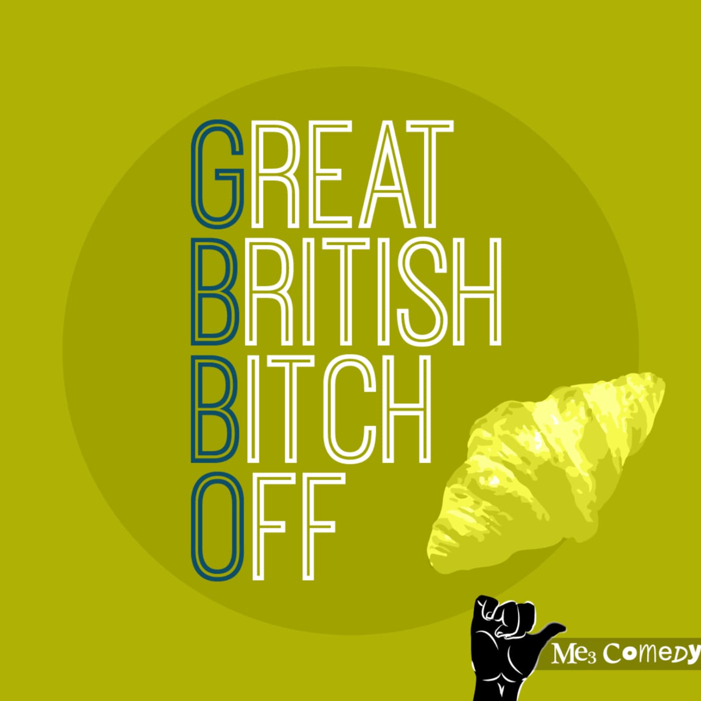 Great British Bitch Off! with Me3 Comedy - Podcasts