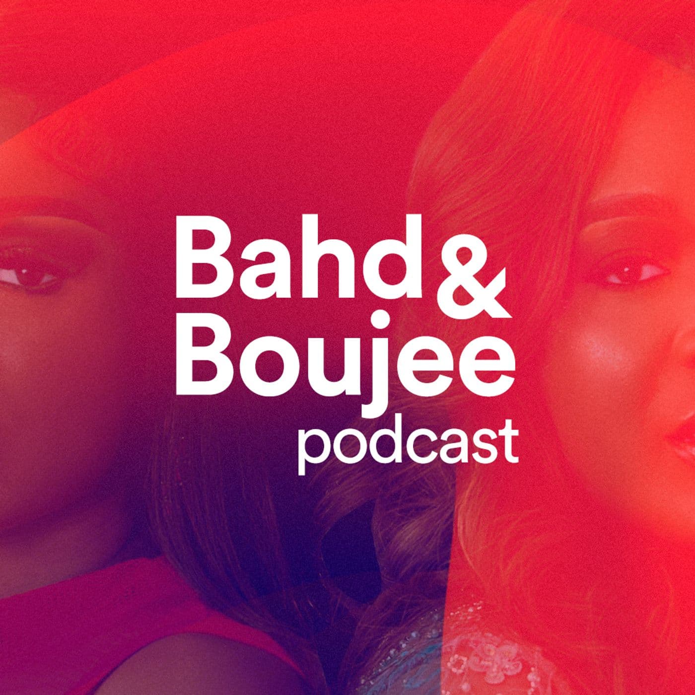 Bahd And Boujee - Podcasts