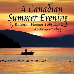 Canadian Summer Evening, A by Rosanna Eleanor Leprohon (1829 - 1879) - Podcasts