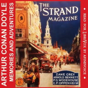 Arthur Conan Doyle’s Memories and Adventures by Sir Arthur Conan Doyle (1859 - 1930) - Podcasts