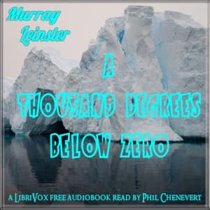 Thousand Degrees Below Zero, A by Murray Leinster (1896 - 1975) - Podcasts