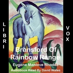 Bransford Of Rainbow Range by Eugene Manlove Rhodes (1869 - 1934) - Podcasts