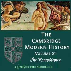 Cambridge Modern History, Volume 01, The Renaissance, The by Various - Podcasts