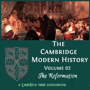 Cambridge Modern History, Volume 02, The Reformation, The by Various - Podcasts