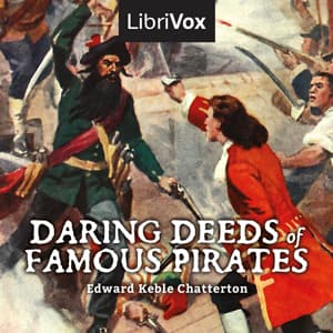 Daring Deeds of Famous Pirates by Edward Keble Chatterton (1878 - 1944) - Podcasts
