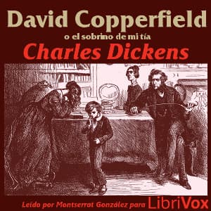 David Copperfield o El sobrino de mi tía (español) by Charles Dickens (1812 - 1870) - Podcasts
