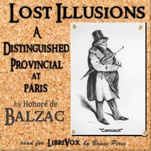 Lost Illusions: A Distinguished Provincial at Paris by Honoré de Balzac (1799 - 1850) - Podcasts