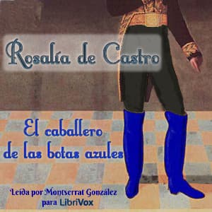 caballero de las botas azules, El by Rosalía de Castro (1835 - 1885) - Podcasts
