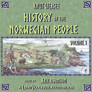 History of the Norwegian People, Volume 1 by Knut Gjerset (1865 - 1936) - Podcasts
