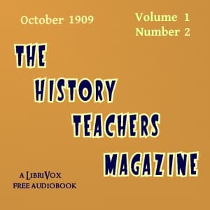 History Teacher's Magazine, Vol. I, No. 2, October 1909, The by Various - Podcasts