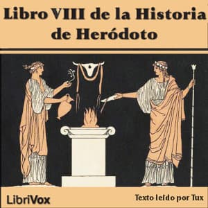 Libro VIII de la Historia de Heródoto by Herodotus (c.484 BCE - 425 BCE) - Podcasts