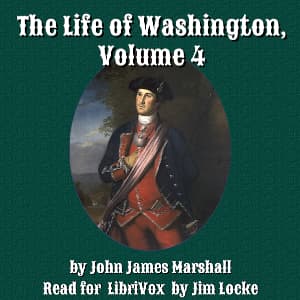 Life of Washington, Volume 4, The by John James Marshall (1755 - 1835)