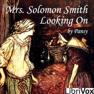 Mrs. Solomon Smith Looking On by Pansy (1841 - 1930) - Podcasts