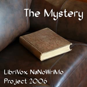 Mystery (LibriVox NaNoWriMo novel 2006), The by LibriVox volunteers - Podcasts