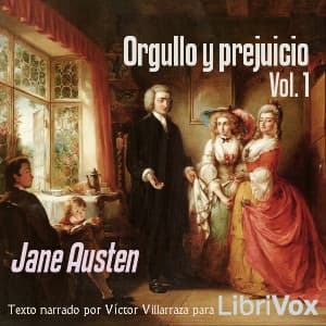 Orgullo y prejuicio (Vol 1) by Jane Austen (1775 - 1817) - Podcasts
