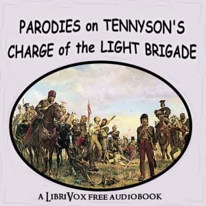 Parodies on Tennyson's Charge of the Light Brigade by Walter Hamilton (1844 - 1899)
