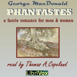 Phantastes: A Faerie Romance for Men and Women (version 2) by George MacDonald (1824 - 1905) - Podcasts