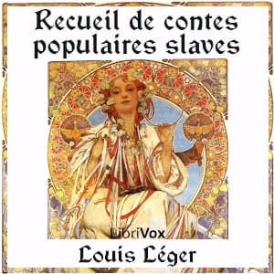 Recueil de contes populaires slaves by Louis Léger (1843 - 1923) - Podcasts