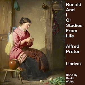 Ronald And I; Or Studies From Life by Alfred Pretor (1840 - 1908) - Podcasts