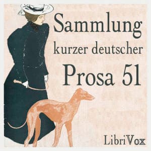 Sammlung kurzer deutscher Prosa 051 by Various - Podcasts