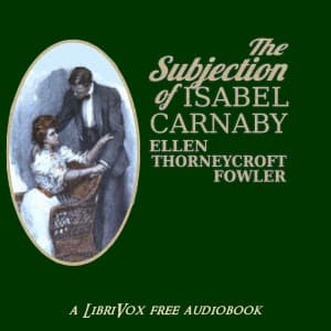 Subjection Of Isabel Carnaby, The by Ellen Thorneycroft Fowler (1860 - 1929)