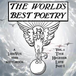 World's Best Poetry, Volume 4: The Higher Life (Part 1), The by Various - Podcasts
