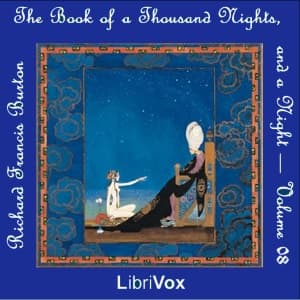 Book of the Thousand Nights and a Night (Arabian Nights) Volume 08, The by Anonymous - Podcasts