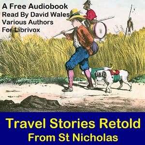 Travel Stories Retold From St. Nicholas by Various - Podcasts