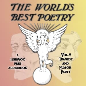 World's Best Poetry, Volume 9: Tragedy and Humor (Part 1), The by Various - Podcasts