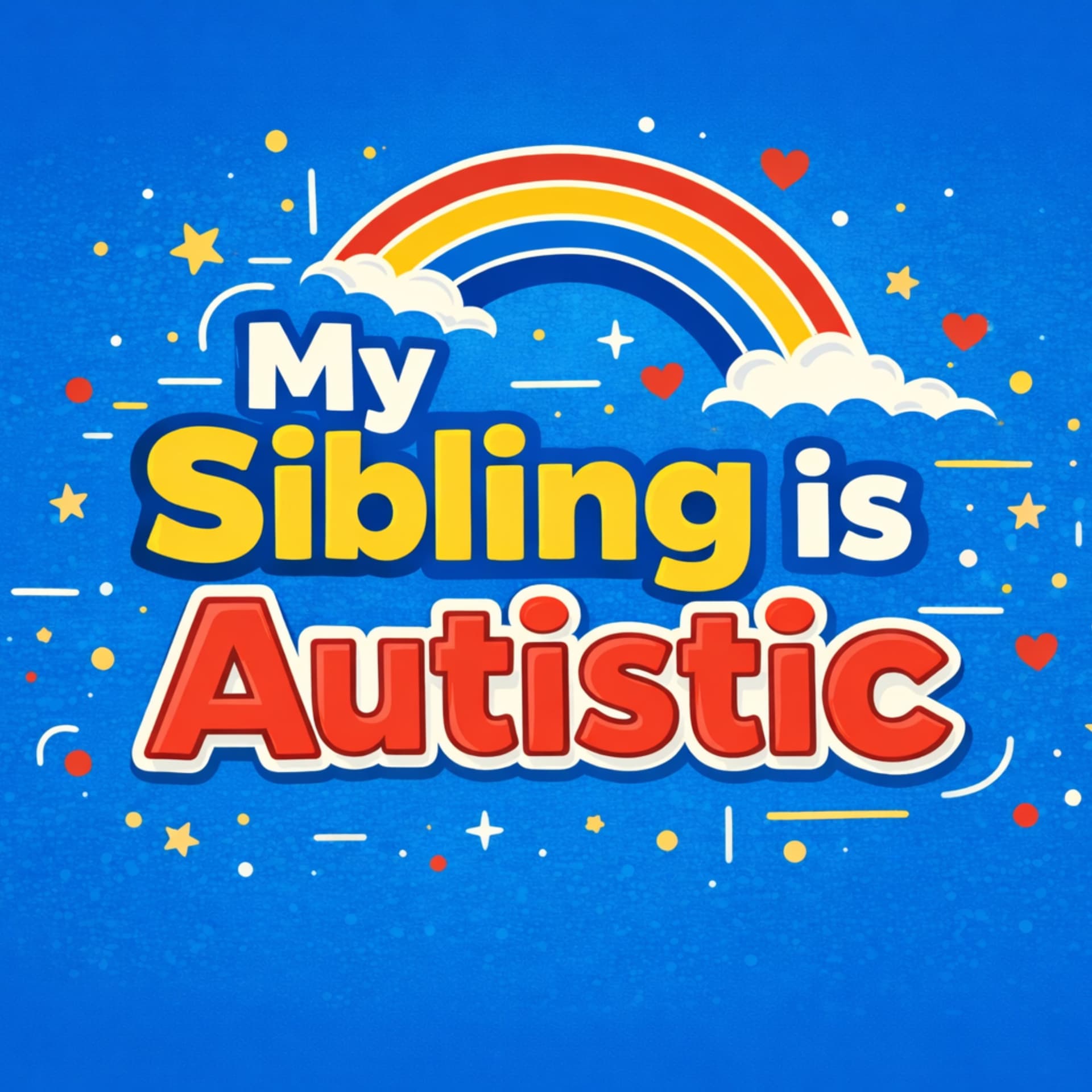 My Sibling is Autistic - Podcasts