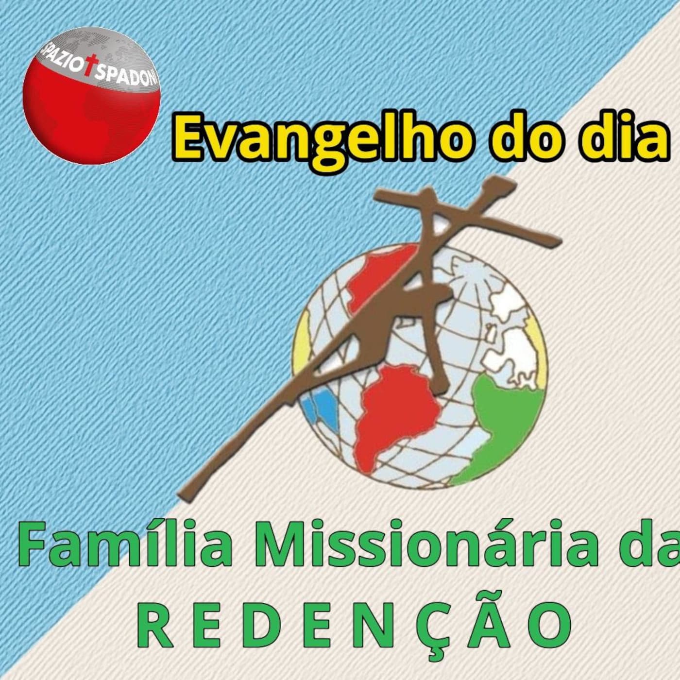 Evangelho do Dia - Família Missionária da Redenção - Podcasts