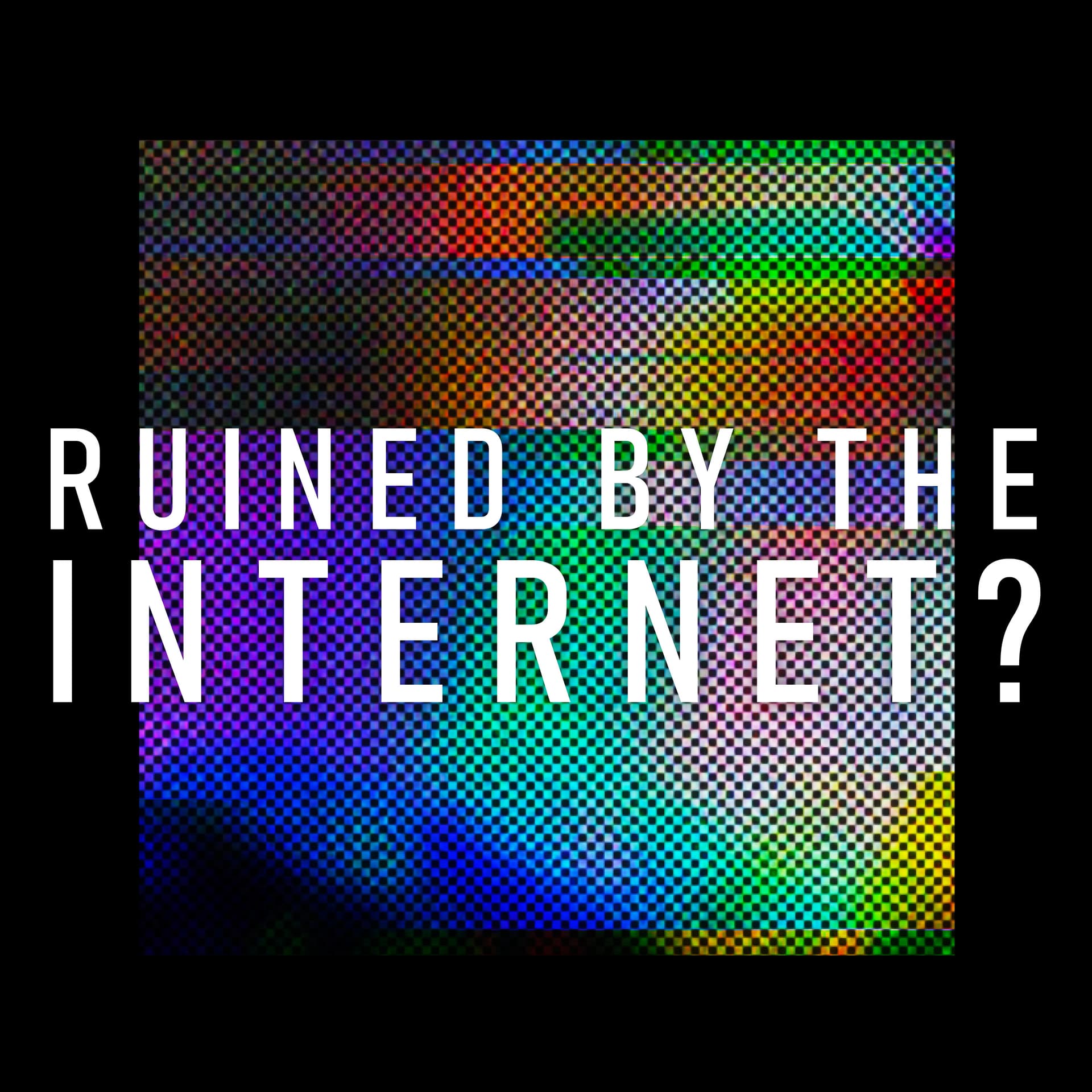 Ruined By The Internet? - Uncovering the human cost of our digital world - Podcasts