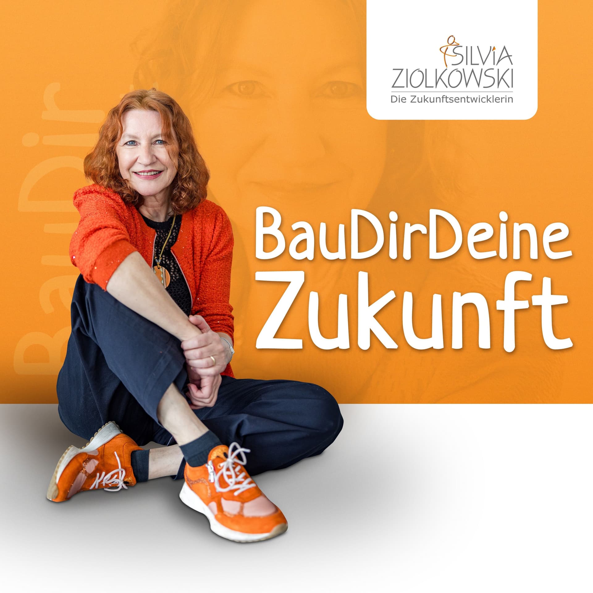 Bau Dir Deine Zukunft - Mit Silvia Ziolkowski