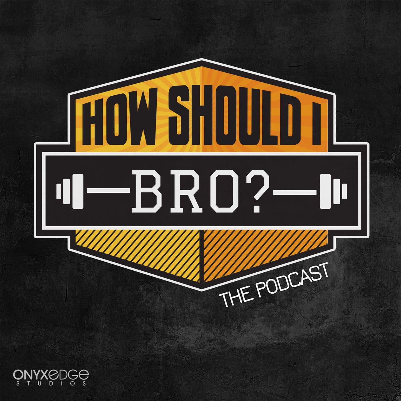How Should I Bro? - Podcasts