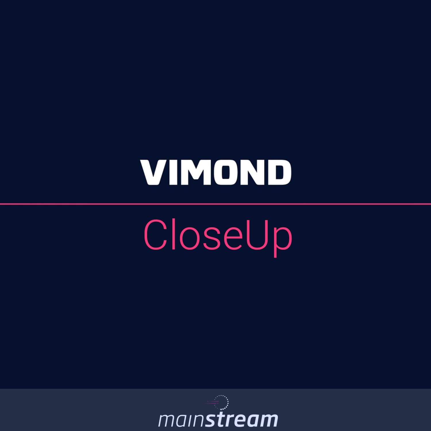 Vimond CloseUp - Podcasts