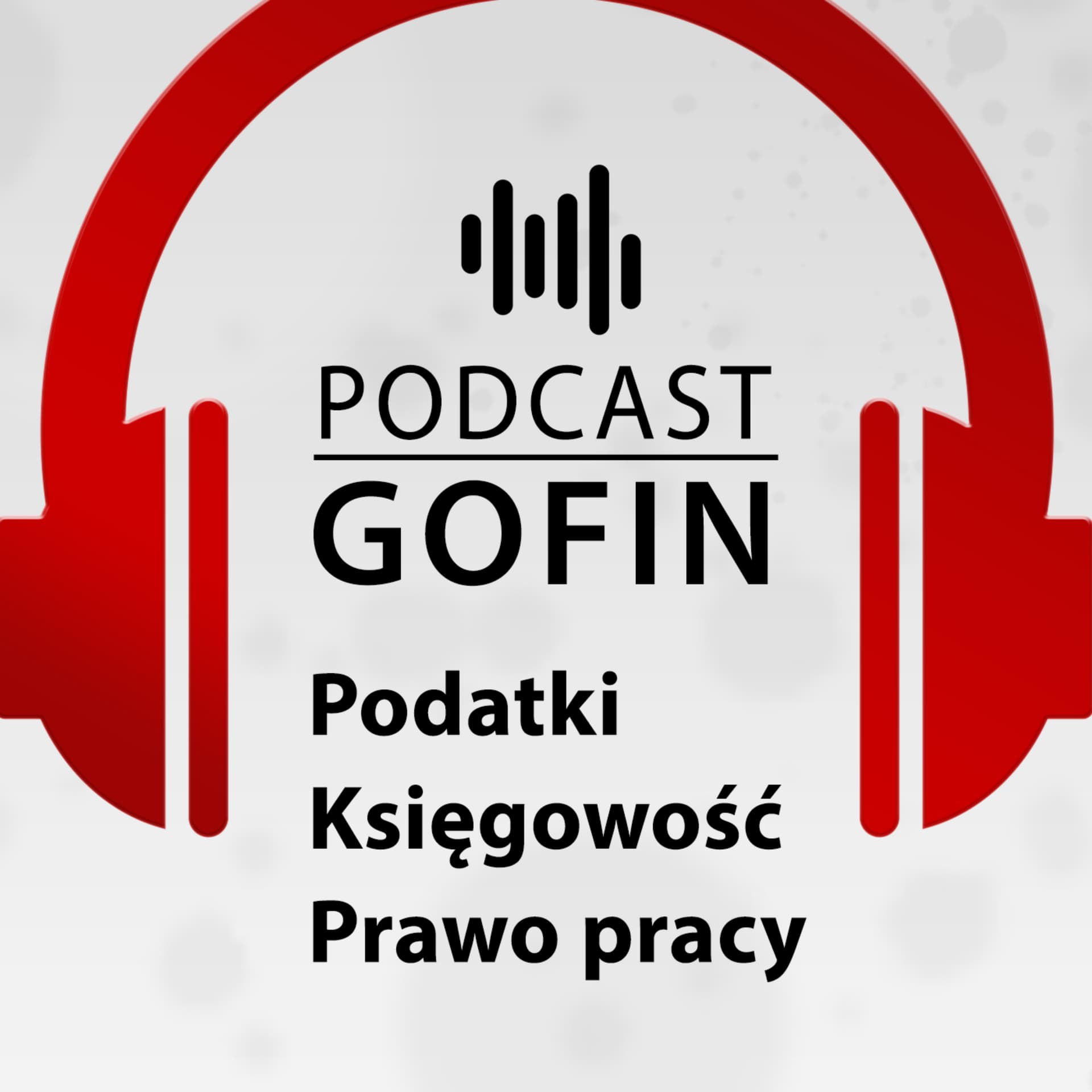 GOFIN: Podatki, Księgowość, Prawo pracy - Podcasts