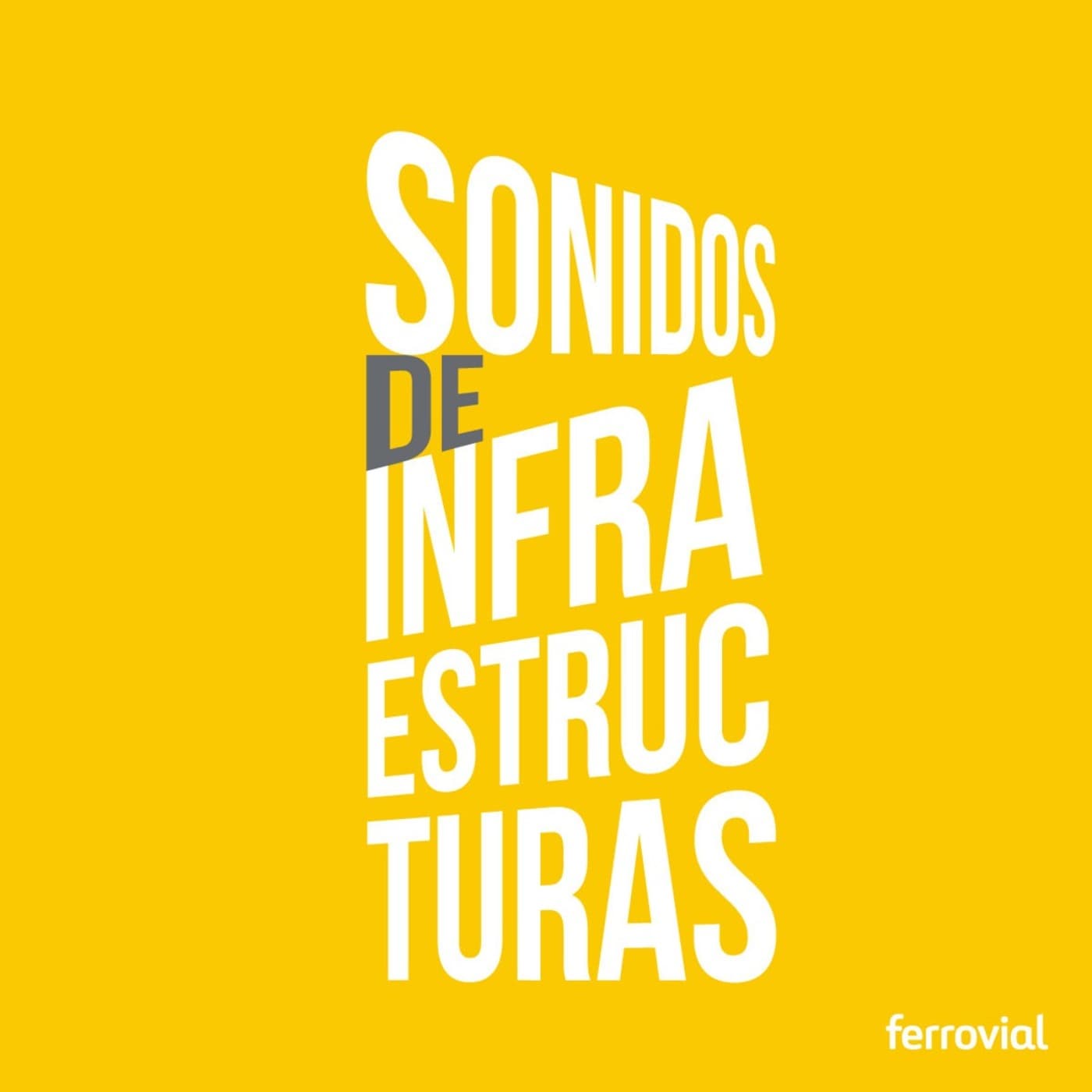 Sonidos de infraestructuras by Ferrovial - Podcasts
