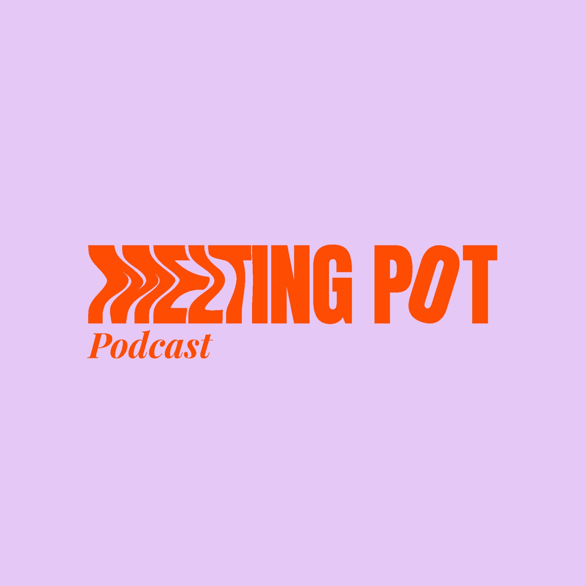 Melting Pot - Podcasts