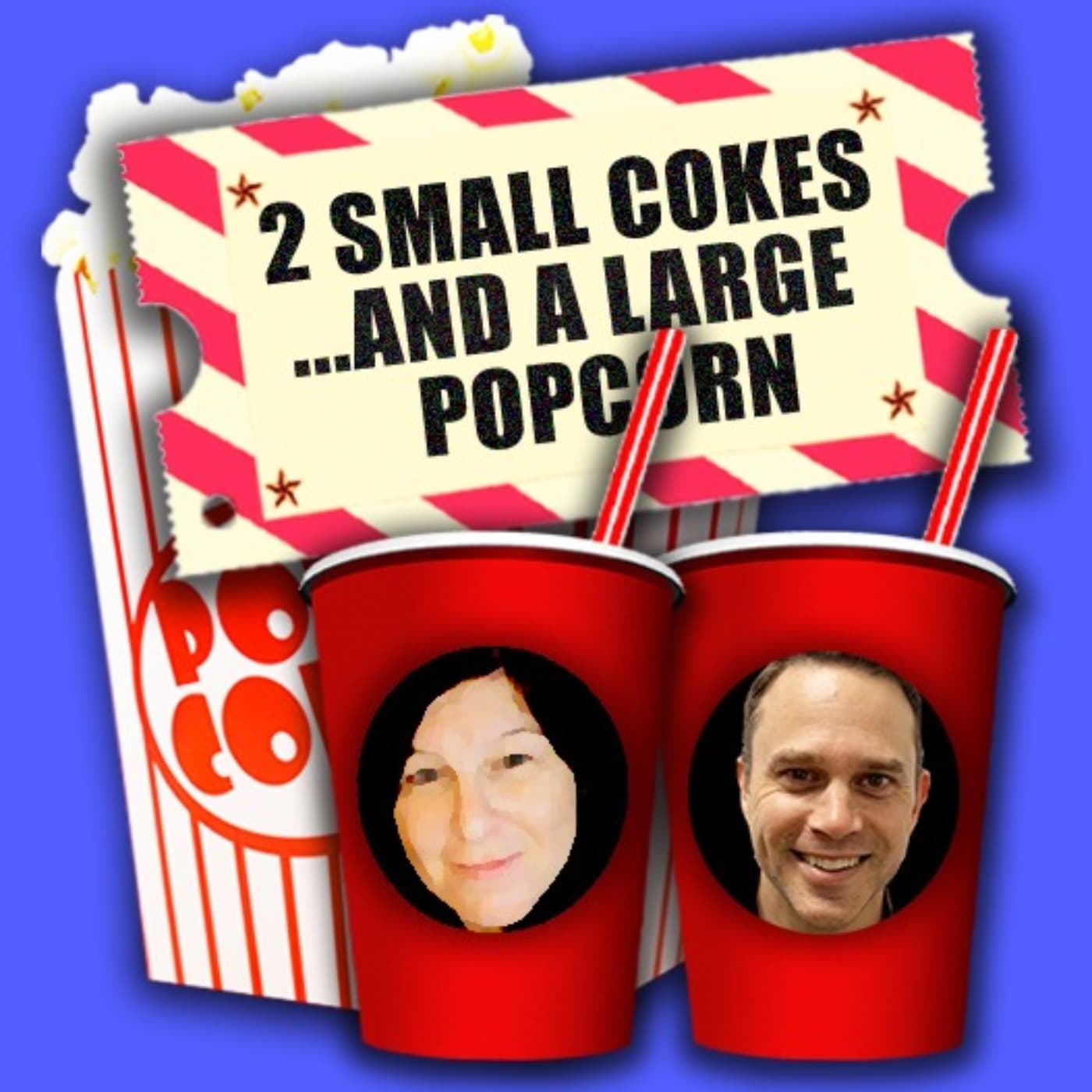 2 Small Cokes and a Large Popcorn! - Podcasts