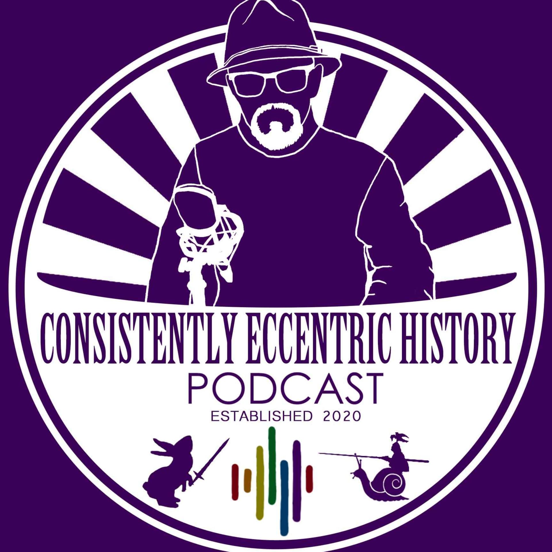 Consistently Eccentric History - Podcasts