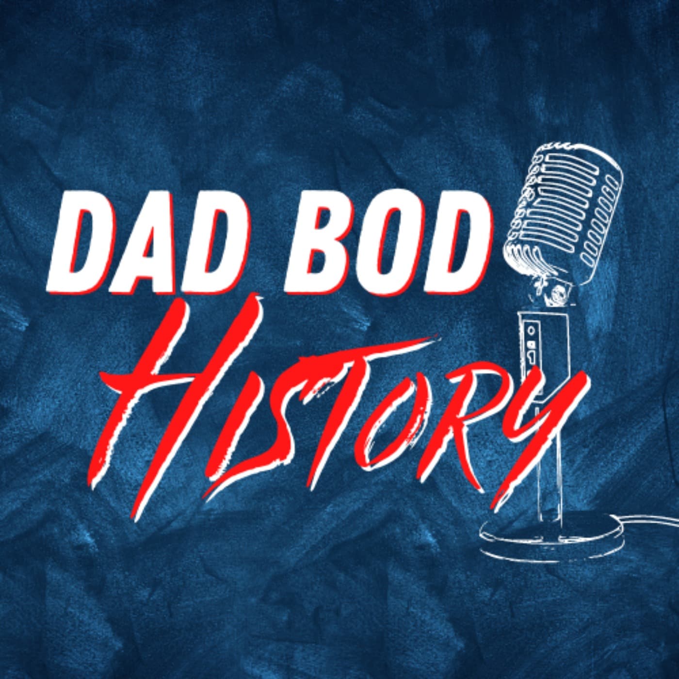 Dad Bod History - Podcasts