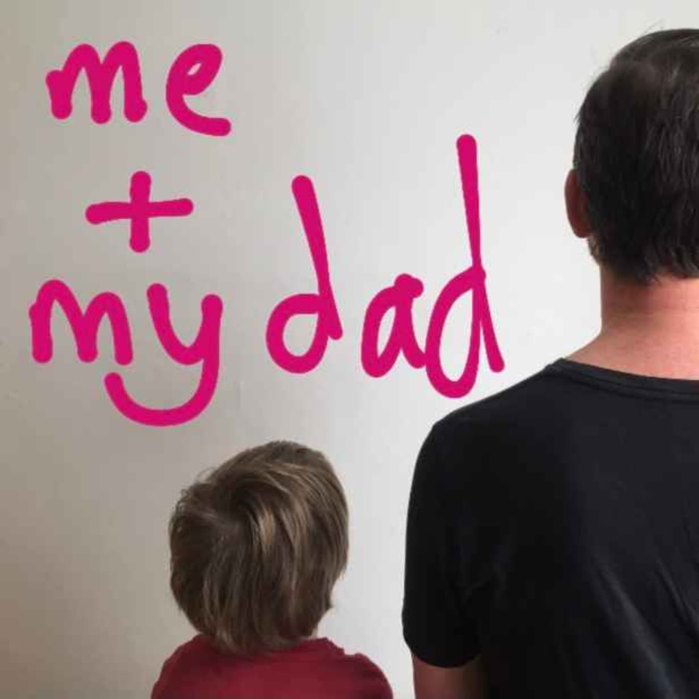 Me and my Dad - Podcasts